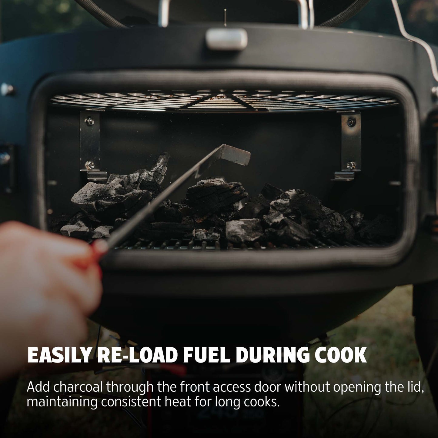 Re-load charcoal in BBQ grill using front-access door.